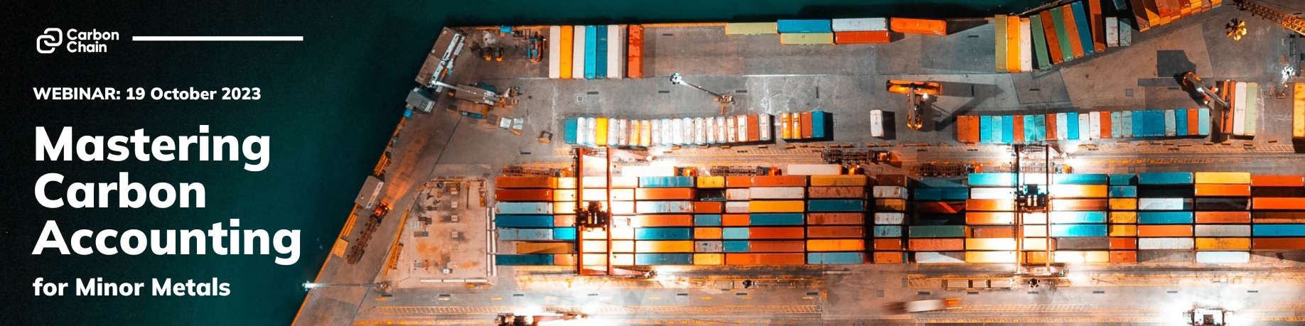 Aerial view of a container port wit containers and text that says mastering Carbon Accounting for inor Metals
