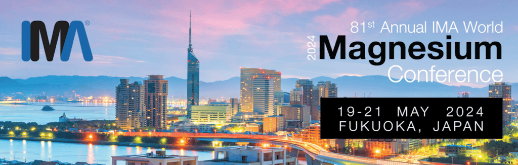 Event banner with photo of Fukuoka, Japan, IMA logo and text; IMA 81st World Magnesium Conference 2024, 19-21 May 2024, Fukuoka, Japan