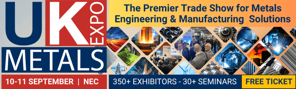 Event banner with shots from the event, UK Metals Expo logo in red, white and blue, and text that says 'The Premier Trade Show for Metals Engineering & Manufacturing Solutions. 350+ exhibitors, 30+ seminars. Free ticket. 1-=11 September, NEC Birmingham'
