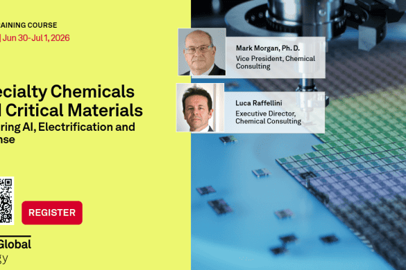 Banner in yellow with an image computer chip manufacture and text '2-Day TRAINING COURSE. London, Jun 30-Jul 1, 2026. Specialty Chemicals and Critical Materials: Powering AI, Electrification and Defense'. REGISTER link with QR code, and S& P Global Energy logo. Photographs of S&P GLobal trainers, Mark Morgan, PhD, Vice President, Chemical Consulting, and Luca Raffellini, Executive Director, Chemical Consulting.