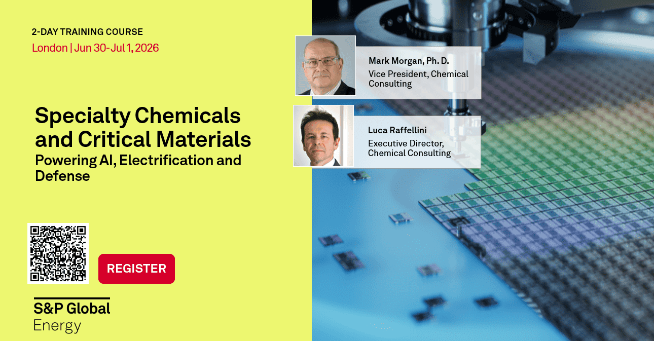 Banner in yellow with an image computer chip manufacture and text '2-Day TRAINING COURSE. London, Jun 30-Jul 1, 2026. Specialty Chemicals and Critical Materials: Powering AI, Electrification and Defense'. REGISTER link with QR code, and S& P Global Energy logo. Photographs of S&P GLobal trainers, Mark Morgan, PhD, Vice President, Chemical Consulting, and Luca Raffellini, Executive Director, Chemical Consulting.
